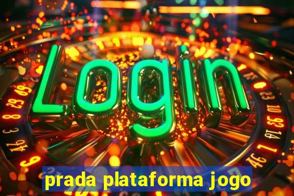 prada plataforma jogo